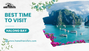 Best Time to Visit Halong Bay Vietnam