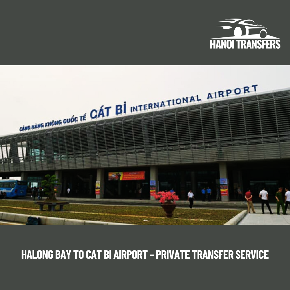 Halong Bay To Cat Bi Airport – Private Transfer Service