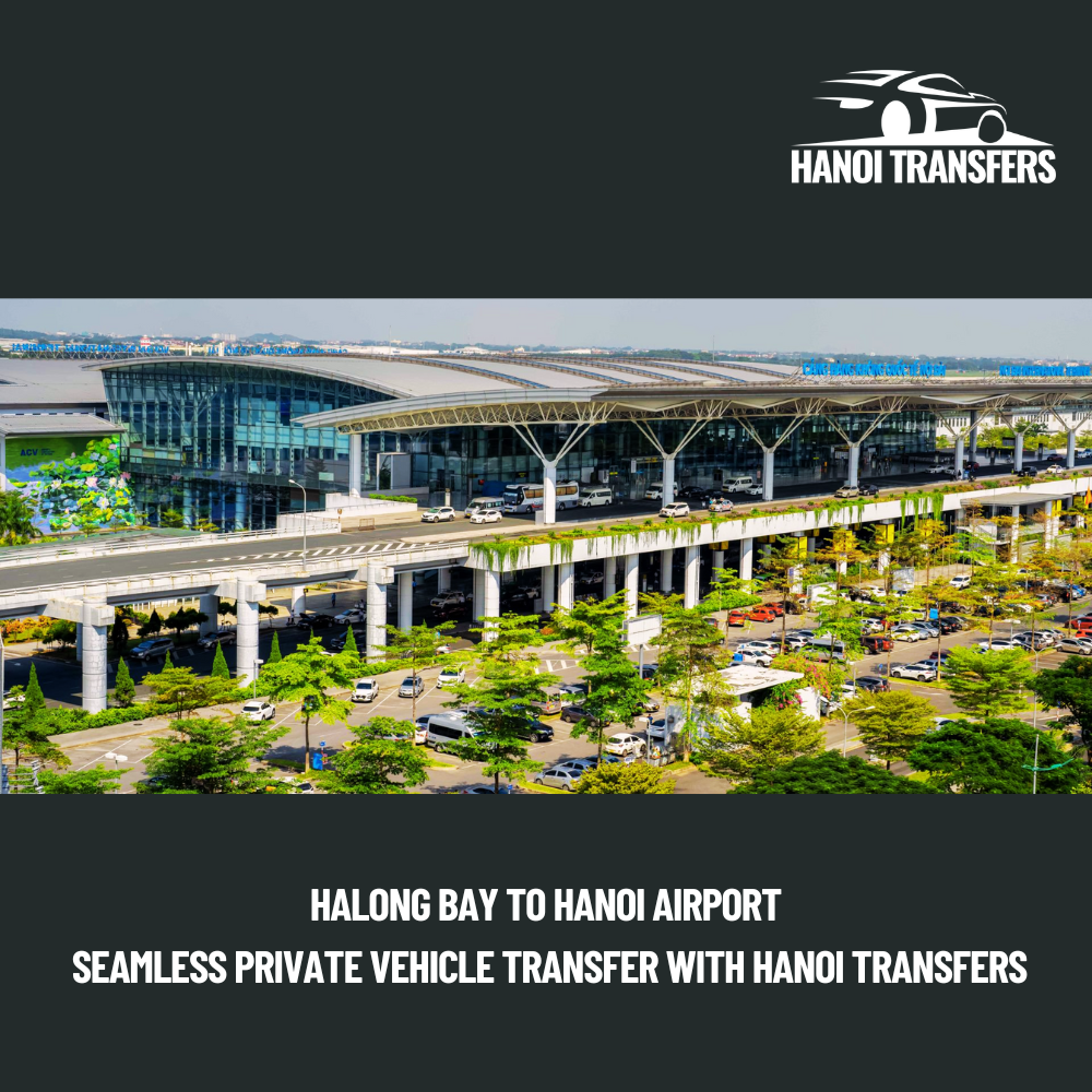 Halong Bay To Hanoi Airport Transfer Service