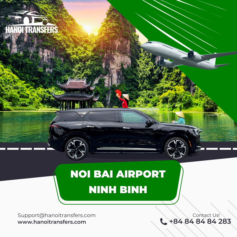 Noi Bai Airport to Ninh Binh Noi Bai Airport to Ninh Binh
